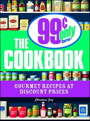 cover image of The 99 Cent Only Stores Cookbook